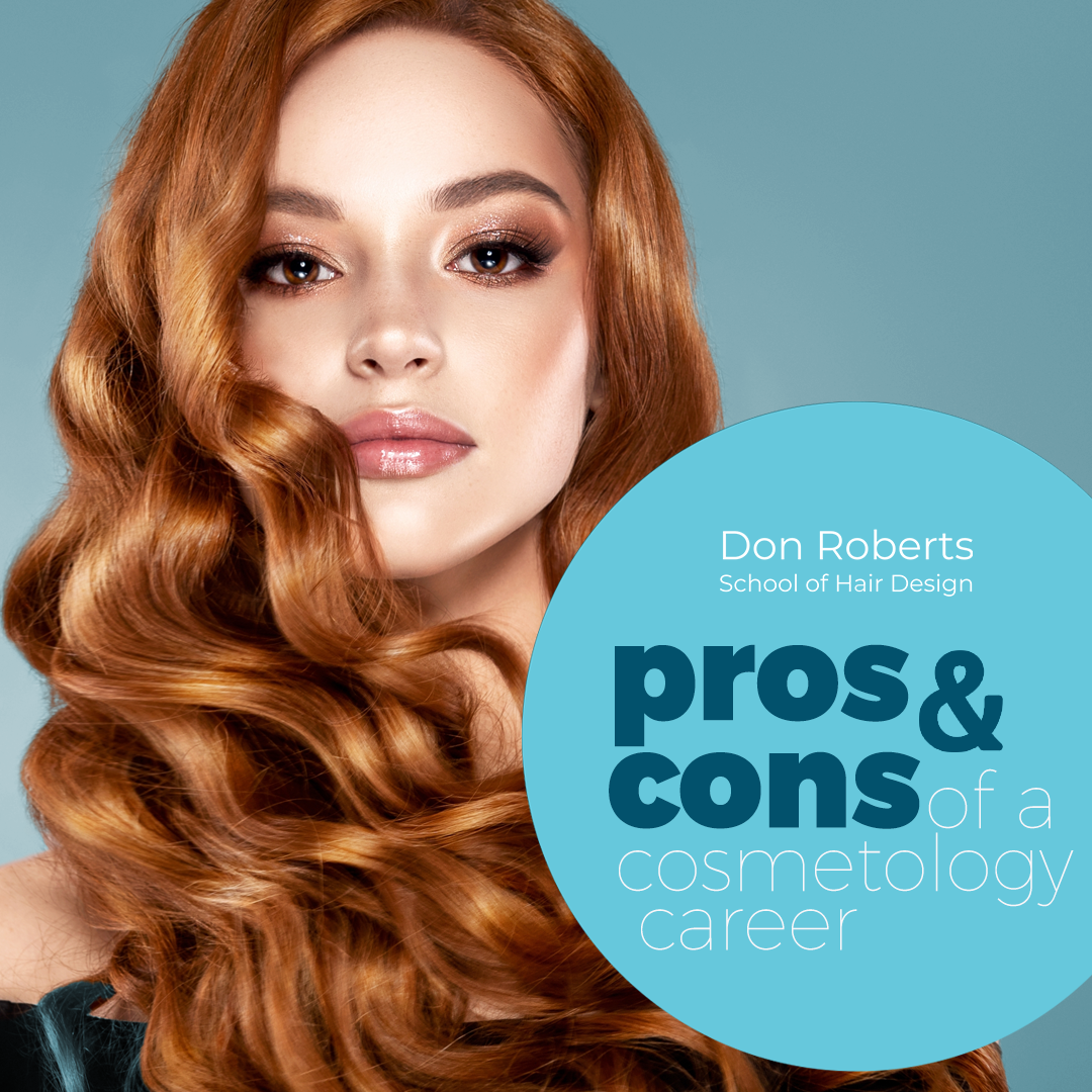 Pros and Cons of a Cosmetology Career | Don Roberts School of Hair Design